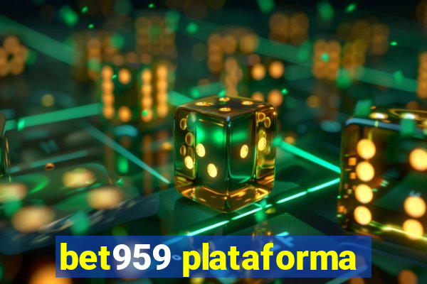 bet959 plataforma